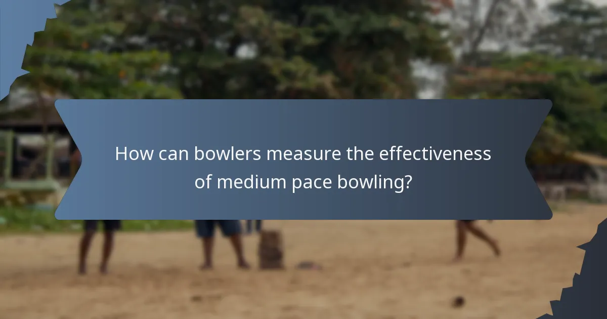 How can bowlers measure the effectiveness of medium pace bowling?