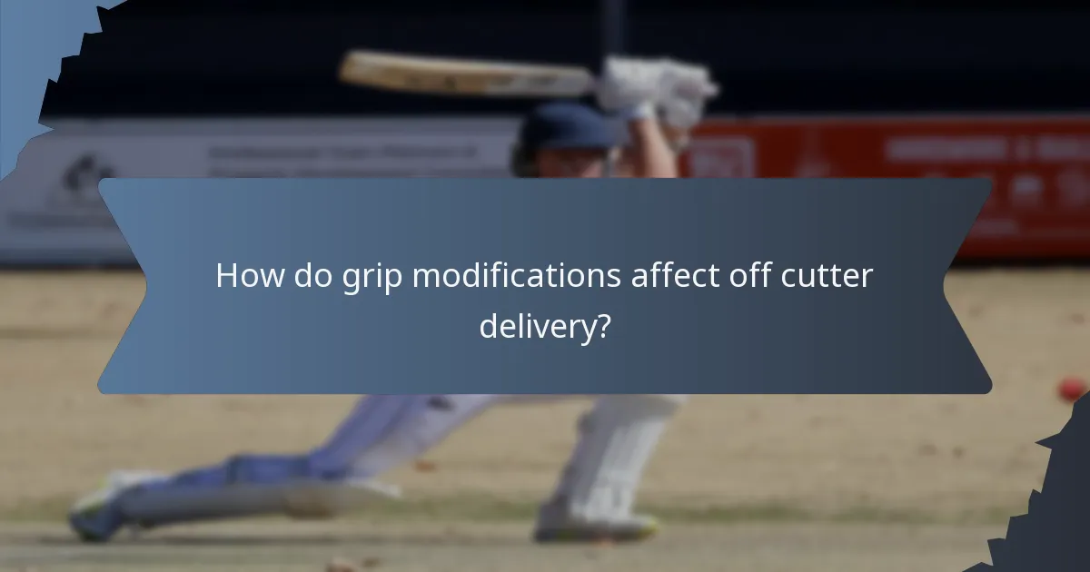How do grip modifications affect off cutter delivery?