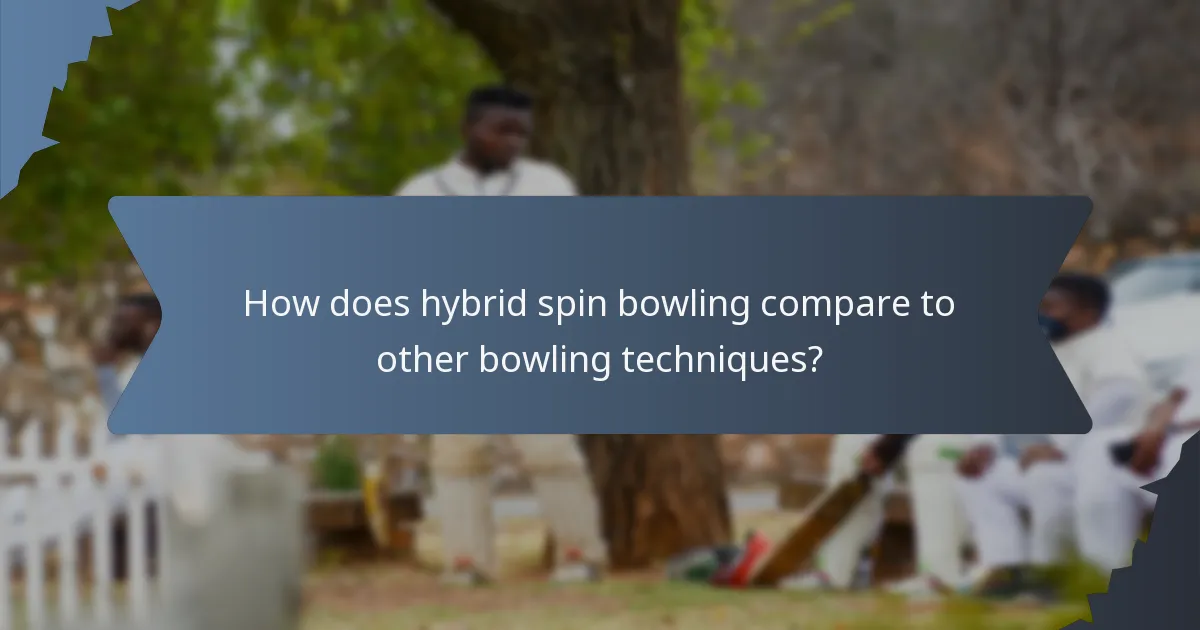 How does hybrid spin bowling compare to other bowling techniques?