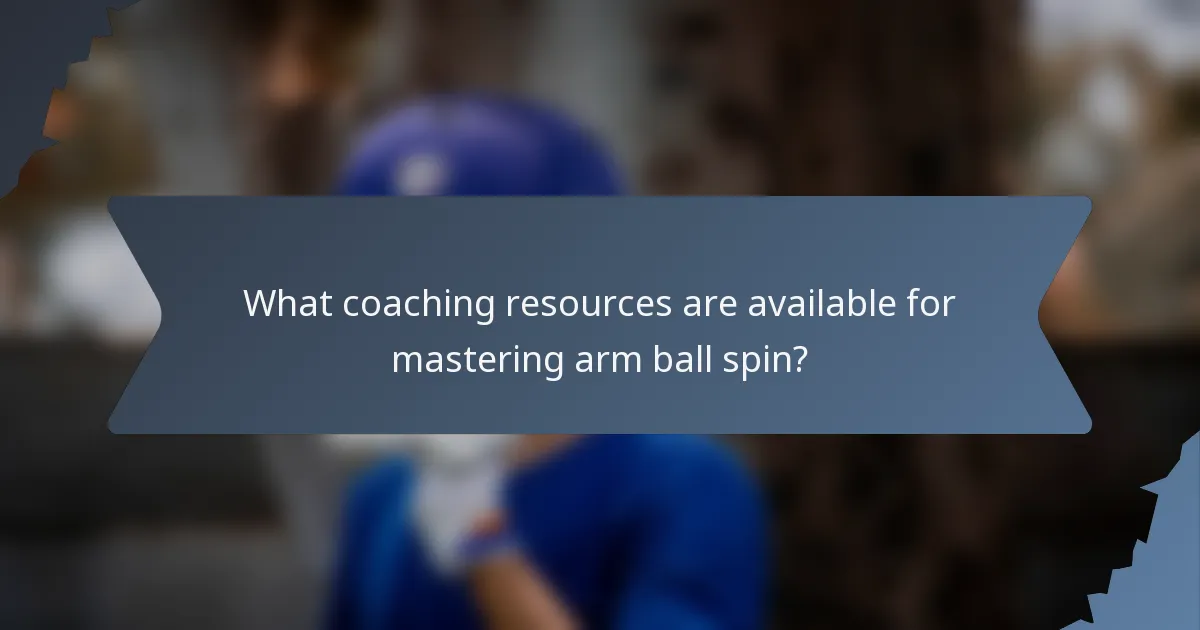 What coaching resources are available for mastering arm ball spin?