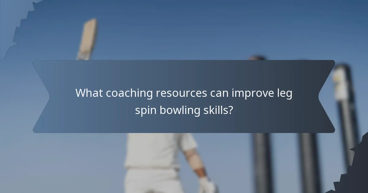 What coaching resources can improve leg spin bowling skills?